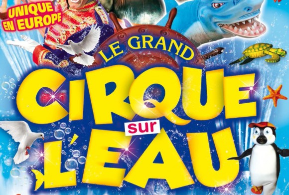 Le Grand Cirque sur l’Eau : bénéficiez du tarif CE